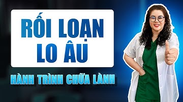 Rối Loạn Lo Âu: Hành Trình Tự Chữa Lành | Dược Sĩ Nguyên 5G