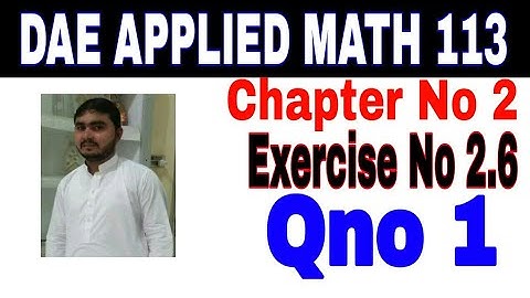 DAE math 113 1st year || applied mathematics 113 ||chapter no 2|| Exercise no 2.6||question no 1