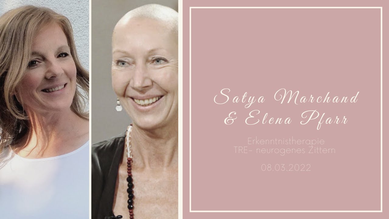 Satya Marchand: Erkenntnistherapie und TRE - neurogenes Zittern