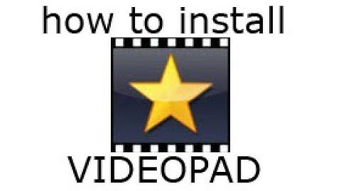 How To Install VideoPad Video Editor