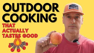 Outdoor Cooking That Actually Tastes Good