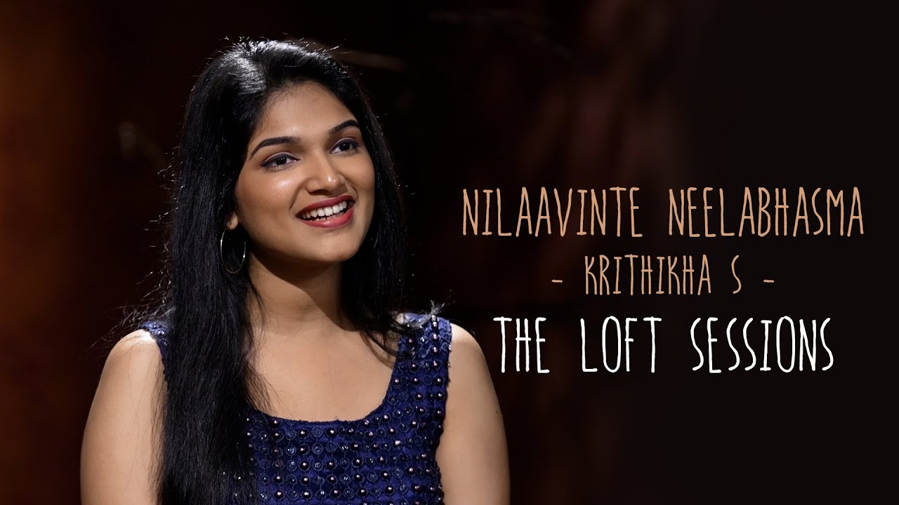 Nilaavinte Neelabhasma  Krithikha S  The Loft Sessions wonderwallmedia