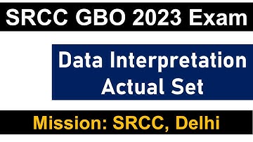 SRCC GBO 2023 Exam:  Data Interpretation Actual Set || Mission: SRCC, Delhi