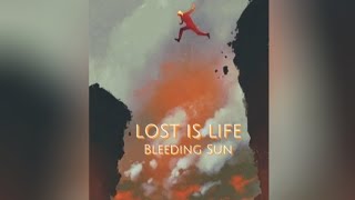 Bleeding Sun - Lost Is Life