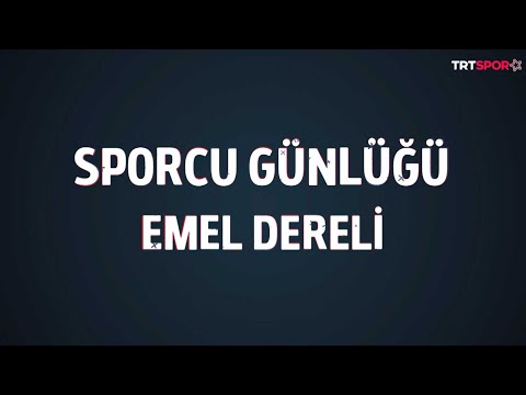 Emel Dereli - Atlet | Sporcu Günlüğü 23. Bölüm