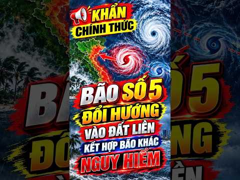 CHÍNH THỨC BÃO SỐ 5 ĐỔ BỘ ĐẤT LIỀN ĐỔI HƯỚNG DỊ THƯỜNG  #thoitiet #tintuc