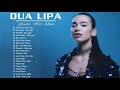 Dua Lipa Greatest Hits Playlist Album | Dua Lipa Best Songs 2020