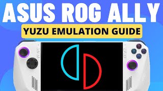 Asus ROG Ally: YUZU (Switch) Emulation Guide in 6 Simple Steps