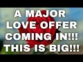 Love tarot today  a major love offer coming in this is big