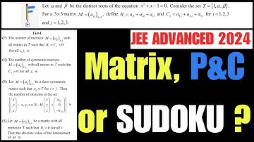 Cracking a Sudoku-Like Question in JEE Advanced 2024: Matrices & PnC! || JEE PYQs