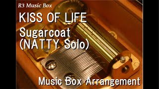 Kiss Of Life/Sugarcoat (Natty Solo) [Music Box]