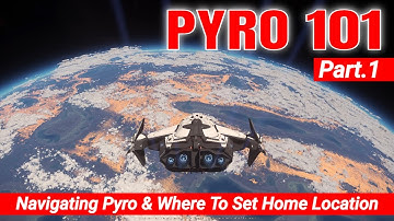 PYRO 101 Part.1 - Navigating Pyro & Which Home Location To Choose In Pyro | Star Citizen Guide [4K]