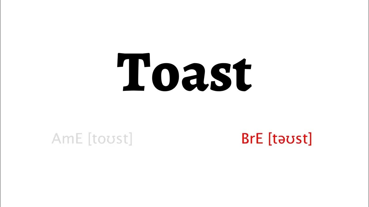 How to Pronounce toast in American English and British English YouTube