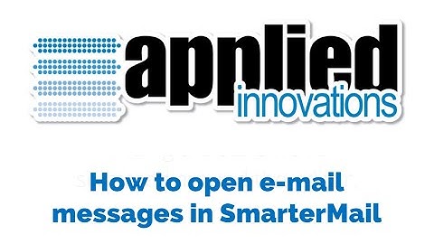 How to open e-mail messages in SmarterMail