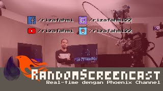 🔴 Real-time dengan Phoenix Channel Bagian 2 | RandomScreencast screenshot 1