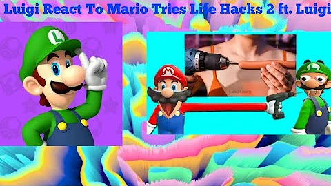 Luigi React To Mario Tries Life Hacks 2 ft. Luigi