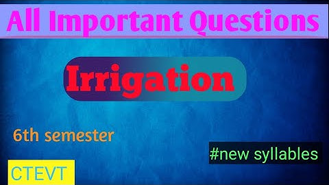 Important Questions of Irrigation / 6th semester / #ctevt @engineering3690