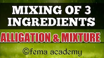 Alligation and Mixture | Mixing of 3 ingredients