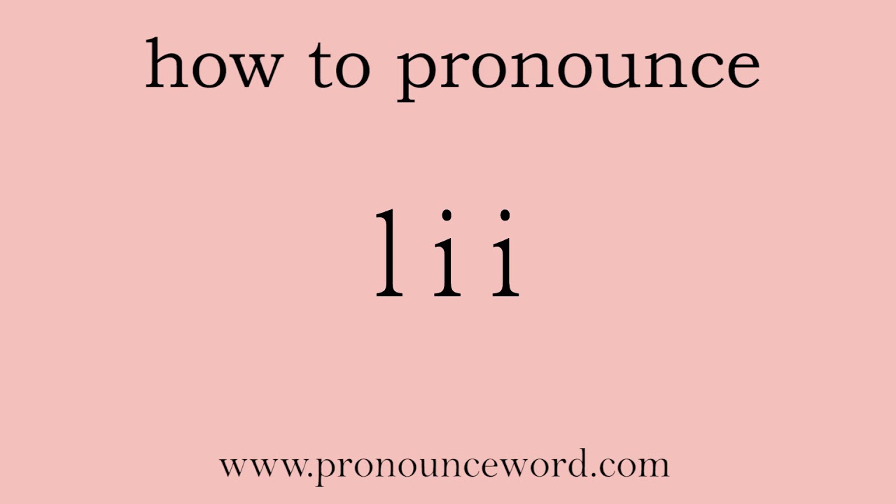 lii. How to pronounce the english word lii .Start with L. Learn from me