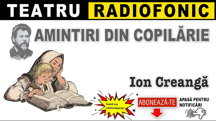 Ion Creanga - Amintiri din copilarie (varianta 2) | Teatru