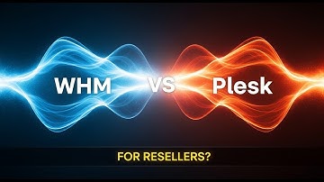 WHM vs Plesk for Your Reseller Business
