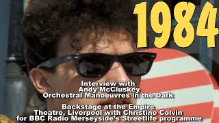 Interview with Andy McCluskey, Orchestral Manoeuvres in the Dark 1984