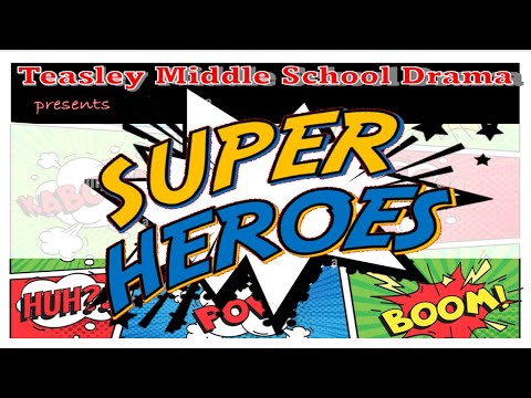 Teasley Middle School Drama Dept presents "Superheroes"