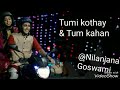 Tumi Kothay & Tum kahan.. by Nilanjana Goswami Whatsapp Status Video Download Free
