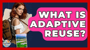 What Is Adaptive Reuse? - The Geography Atlas