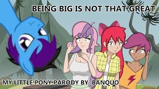 Being Big is Not That Great (My Little Pony Parody)