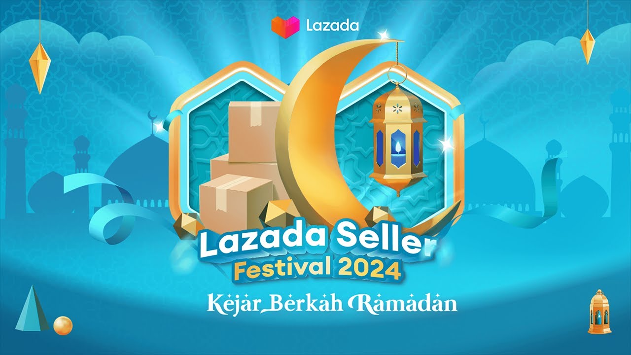 Lazada Seller Festival 2024: Kejar Berkah Ramadan