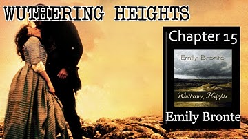 Wuthering Heights - Ch 15 |🎧 Audiobook with Scrolling Text 📖| Ion VideoBook