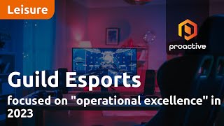 Guild Esports focused on operational excellence in 2023