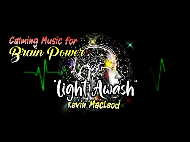 Light Awash Kevin MacLeod Calm Music for Brain [ Seven 369 ] class=