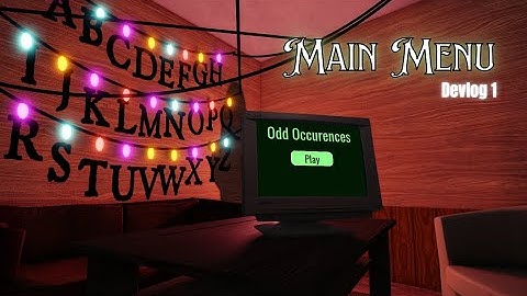 Making Random Stuff Devlog 1 (In-Game Main Menu)