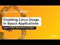 Enabling Linux Usage in Space Applications - Antoine Certain, Airbus Defence and Space
