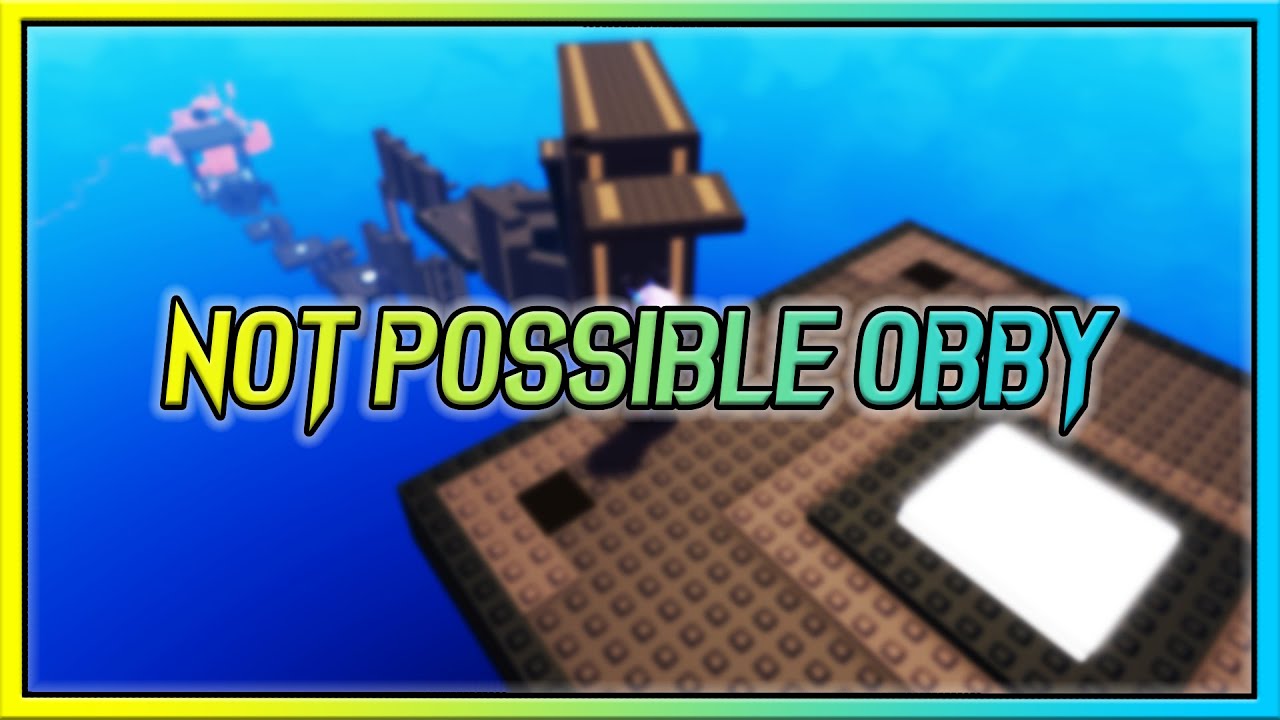 ROBLOX - NOT POSSIBLE OBBY - All stages 1-191 - YouTube