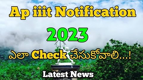 How to check ap iiit notification 2023 | iiit notification 2023 ap | FocusfireRgukt | iiit admission