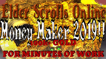 ESO Gold Guide 2019!! || Minutes of Work for 100k + Gold || ESO New Gold Making Guide!