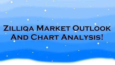 Zilliqa (ZIL) Market Outlook and Chart Analysis!