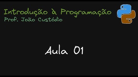 Introdução à Programação (Python) - Aula 01