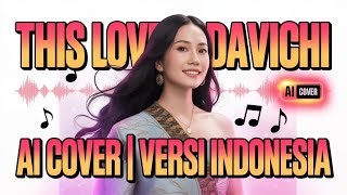 This Love | Davichi | AI Cover | Versi Indonesia