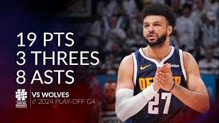 Jamal Murray 19 pts 3 threes 8 asts vs Wolves 2024 PO G4