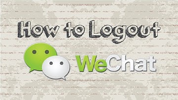 How to logout on WeChat | Mobile App (Android & Iphone)