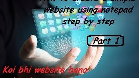 How to create a simple website using notepad - Simple and easy (Part 1)