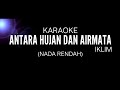 Karaoke IKLIM - ANTARA HUJAN DAN AIRMATA (Nada Rendah)