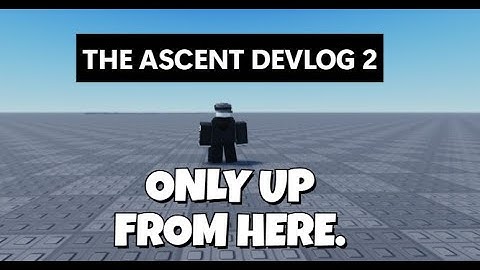 The Ascent Devlog #2