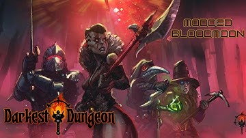 Episode 1: A New Adventure Begins! (Darkest Dungeon Modded Bloodmoon)