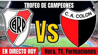 ⚽✅?RIVER VS COLON TROFEO DE CAMPEONES?Posibles Formaciones[Noticias Deportivas.