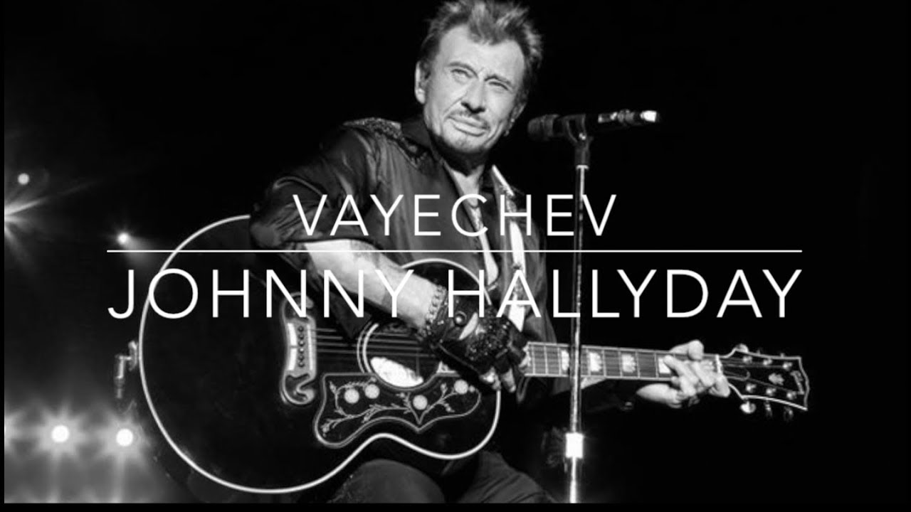 Johnny Hallyday - Vayechev